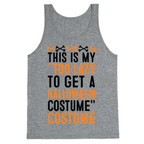 This Is My "Too Lazy To Get A Halloween Costume" Costume Tank Top