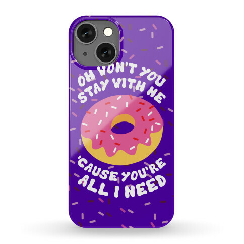 Won't You Stay With Me Donut Phone Case