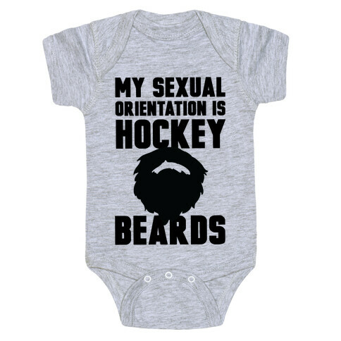 My Sexual Orientation is Hockey Beards Baby One-Piece