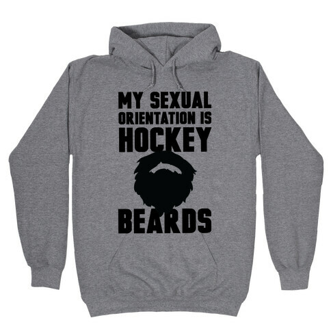 My Sexual Orientation is Hockey Beards Hooded Sweatshirt