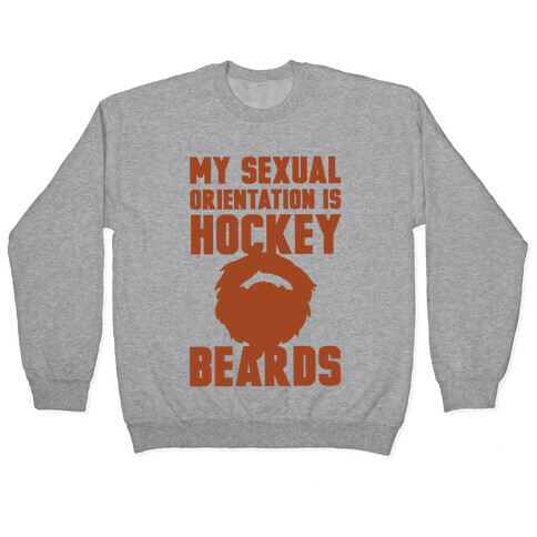 My Sexual Orientation is Hockey Beards Pullover