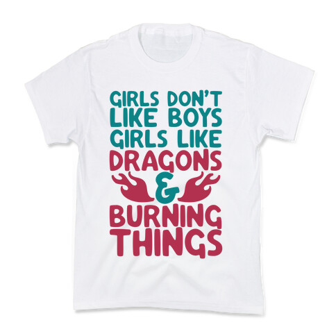 Girls Don't Like Boys Girls Like Dragons and Burning Things Kids T-Shirt