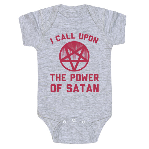 I Call Upon The Power Of Satan Baby One-Piece