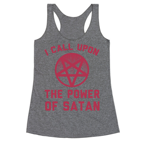 I Call Upon The Power Of Satan Racerback Tank Top