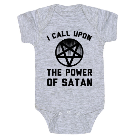 I Call Upon The Power Of Satan Baby One-Piece