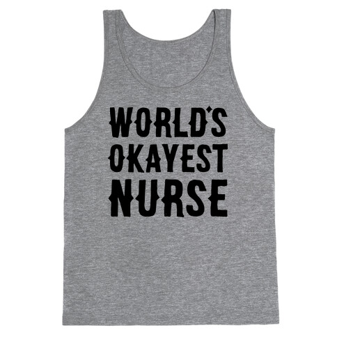 World's Okayest Nurse Tank Top