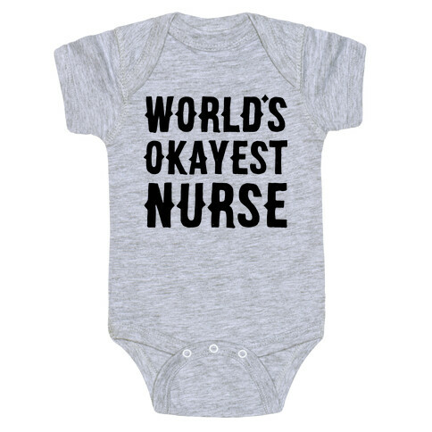 World's Okayest Nurse Baby One-Piece