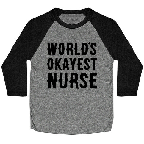 World's Okayest Nurse Baseball Tee