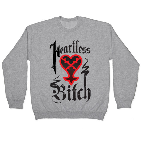 Heartless Bitch Pullover