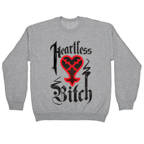 Heartless Bitch Pullover