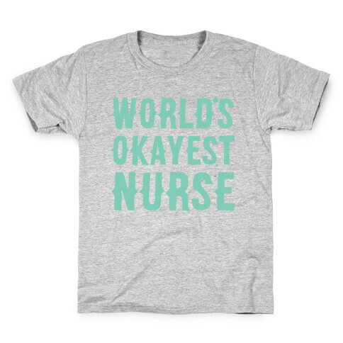 World's Okayest Nurse Kids T-Shirt