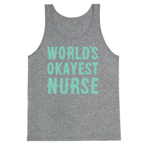 World's Okayest Nurse Tank Top