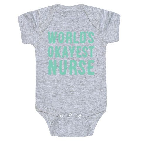 World's Okayest Nurse Baby One-Piece