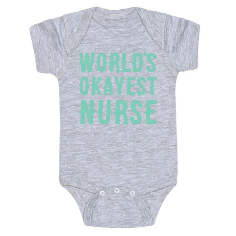 World's Okayest Nurse Baby One-Piece