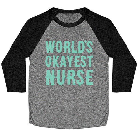 World's Okayest Nurse Baseball Tee