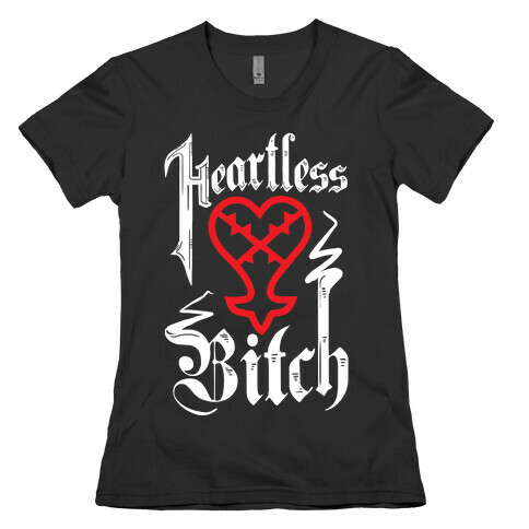Heartless Bitch Womens T-Shirt