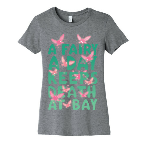 A Fairy A Day Keeps Death At Bay Womens T-Shirt