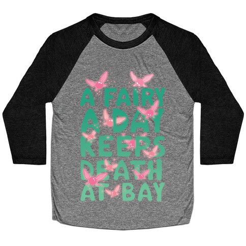 A Fairy A Day Keeps Death At Bay Baseball Tee