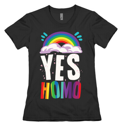 Yes Homo Womens T-Shirt