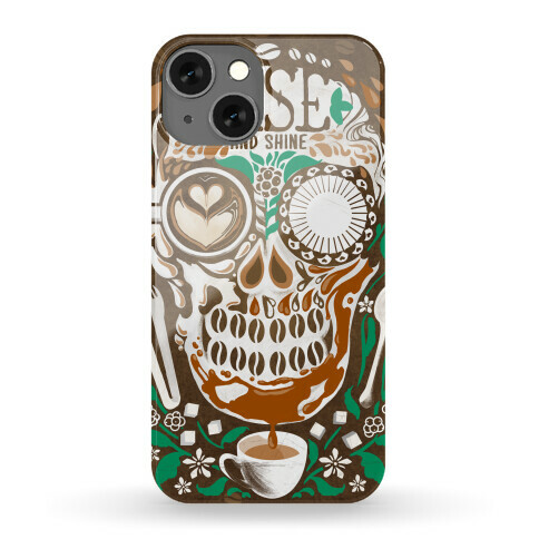 Rise and Shine Coffee Skull Phone Case