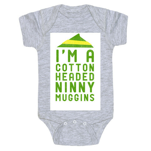 I'm A Cotton Headed Ninny Muggins Baby One-Piece