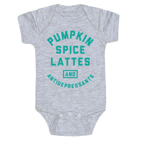 Pumpkin Spice Lattes And Antidepressants Baby One-Piece