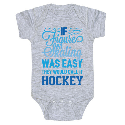 If Figure Skating Was Easy They Would Call It Hockey Baby One-Piece