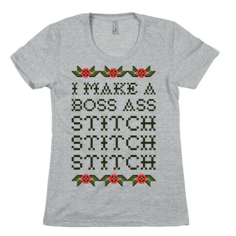 I Make A Boss Ass Stitch Womens T-Shirt