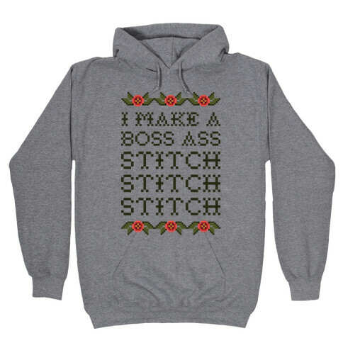 I Make A Boss Ass Stitch Hooded Sweatshirt