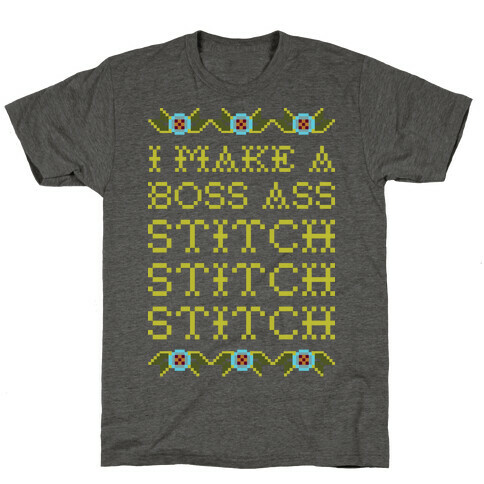 I Make A Boss Ass Stitch T-Shirt