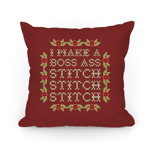 I Make A Boss Ass Stitch Pillow