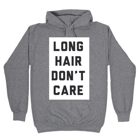 Long Hair Don't Care Hooded Sweatshirt
