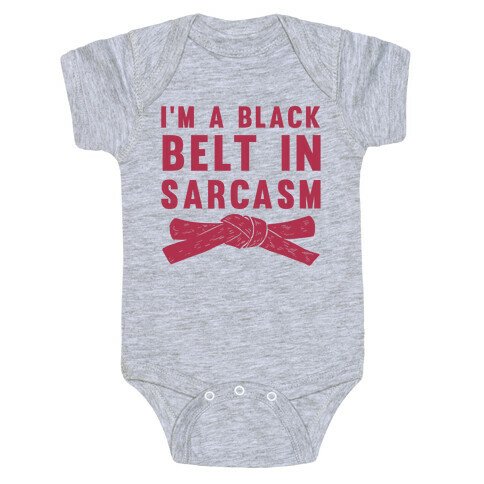 I'm A Black Belt In Sarcasm Baby One-Piece