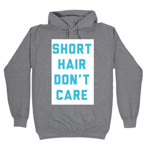 Short Hair Don't Care Hooded Sweatshirt