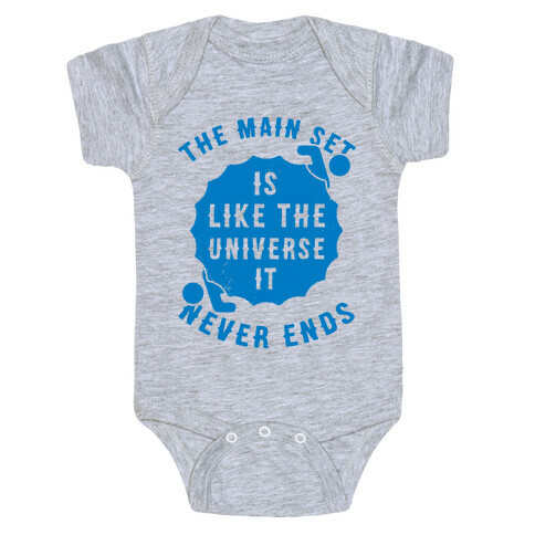 The Main Set Is Like The Universe It Never Ends Baby One-Piece