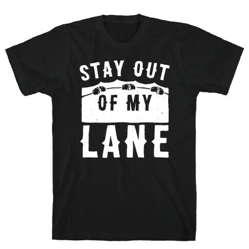 Stay Out Of My Lane T-Shirt