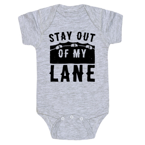 Stay Out Of My Lane Baby One-Piece