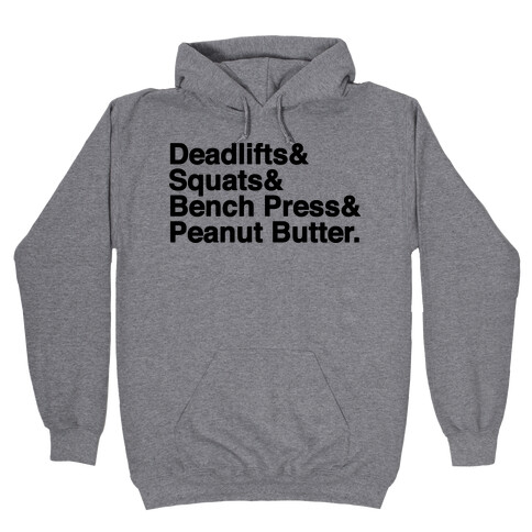 Deadlifts, Squats, Bench Press, Peanut Butter Workout Hooded Sweatshirt