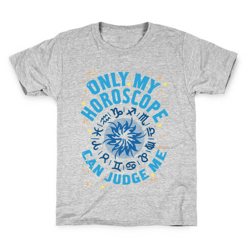 Only My Horoscope Can Judge Me Kids T-Shirt