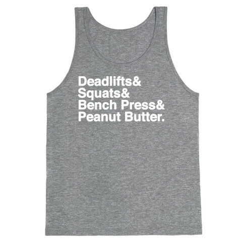 Deadlifts, Squats, Bench Press, Peanut Butter Workout Tank Top