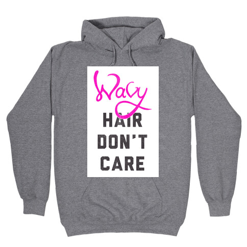 Wavy Hair Don't Care Hooded Sweatshirt