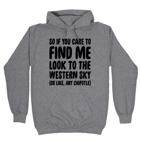 So If You Care To Find Me Hooded Sweatshirt
