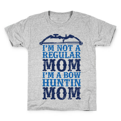I'm Not a Regular Mom I'm a Bow Hunting Mom Kids T-Shirt