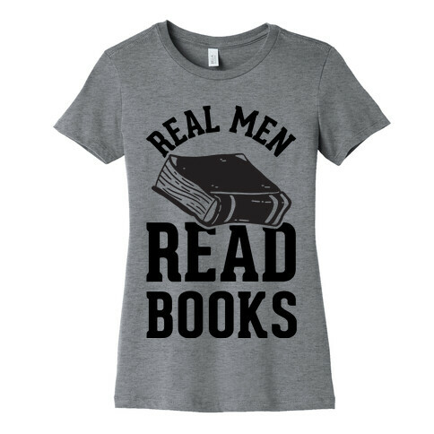 Real Men Read Books Womens T-Shirt