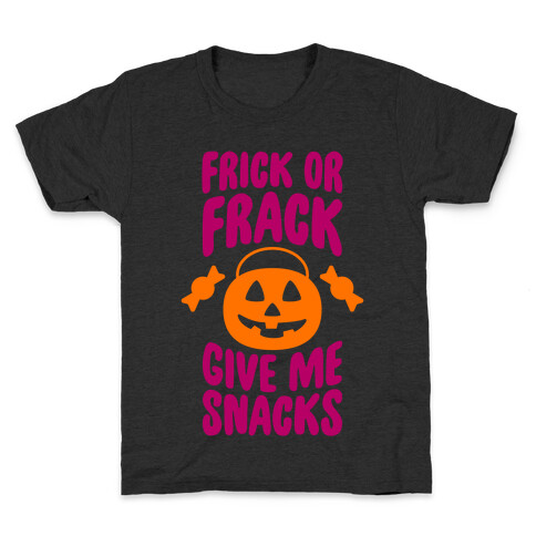Frick Or Frack, Give Me Snacks Kids T-Shirt