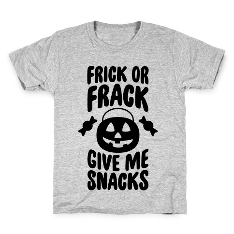 Frick Or Frack, Give Me Snacks Kids T-Shirt