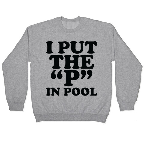 I Put the "P" in Pool Pullover