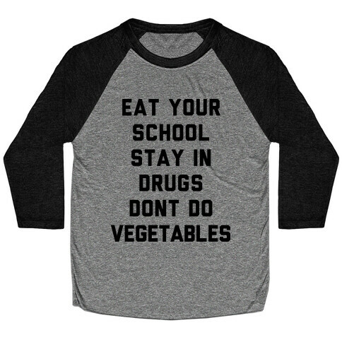 Eat Your School and Stay in Drugs, Bad Advice Baseball Tee