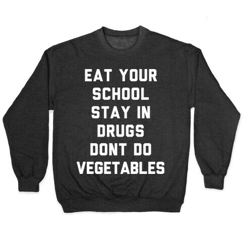 Eat Your School and Stay in Drugs, Bad Advice Pullover