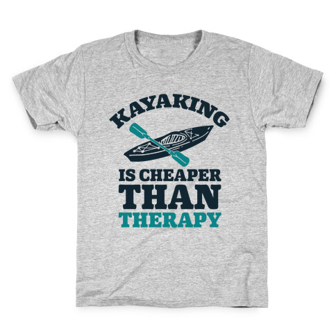 Kayaking is Cheaper Than Therapy Kids T-Shirt